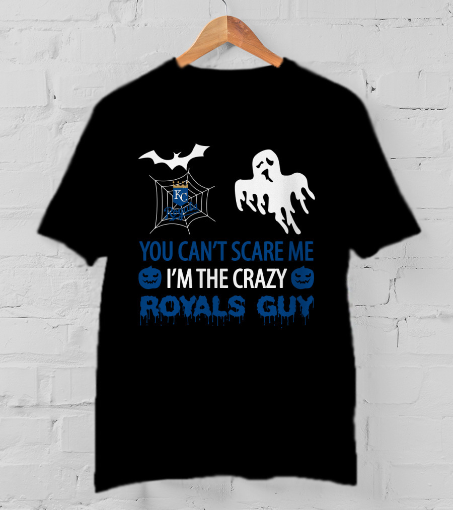 You Can't Scare Me I'm The Crazy Royals Guy Halloween Kansas City Royals T-Shirt