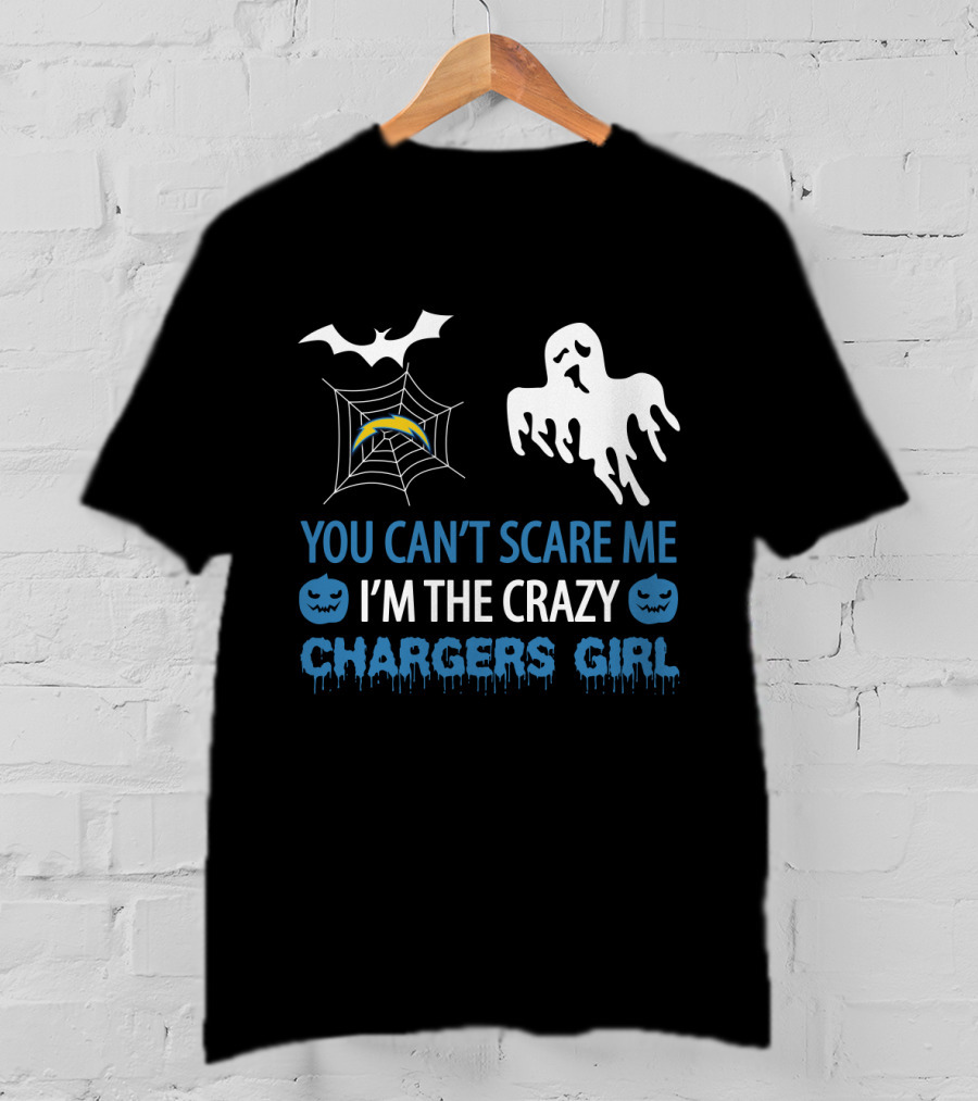 You Can't Scare Me I'm The Crazy Chargers Girl Halloween T-Shirt