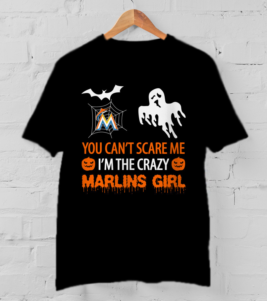 You Can't Scare Me I'm The Crazy Marlins Girl Halloween T-Shirt