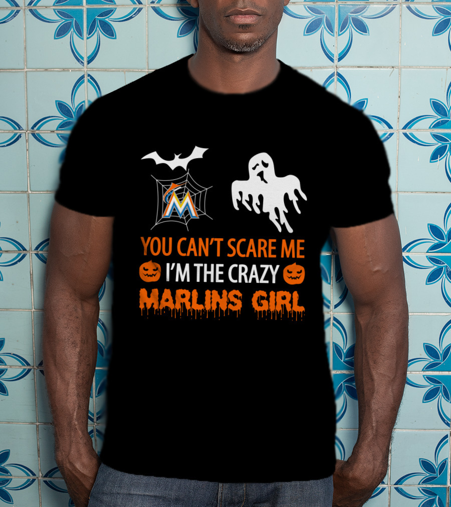 You Can't Scare Me I'm The Crazy Marlins Girl Halloween T-Shirt