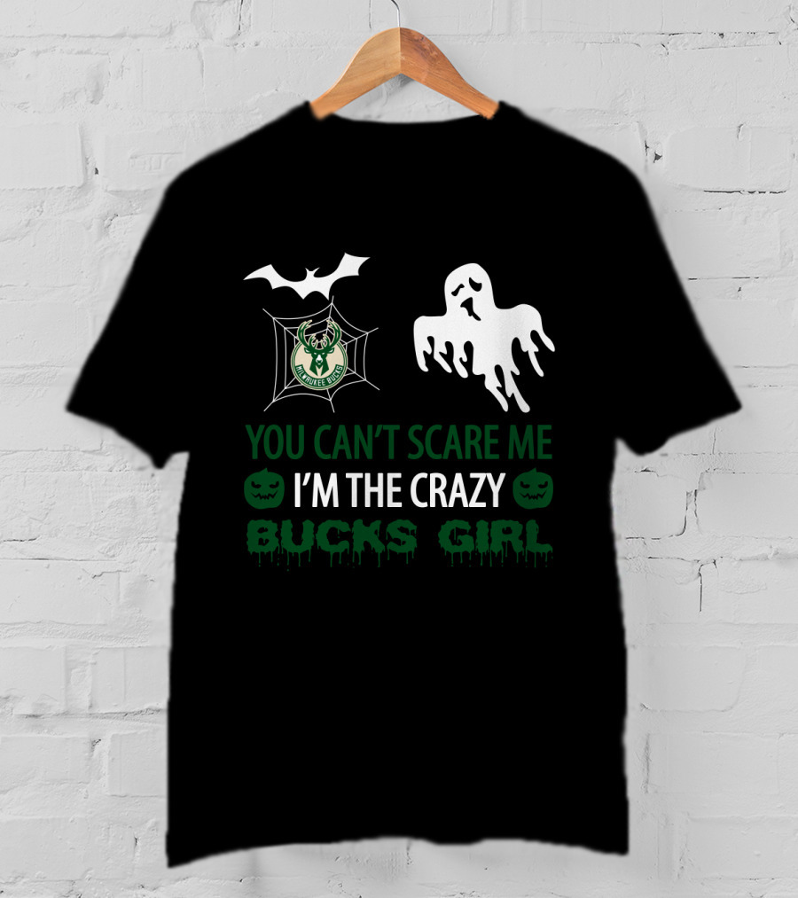 You Can't Scare Me I'm The Crazy Bucks Girl Milwaukee Halloween T-Shirt