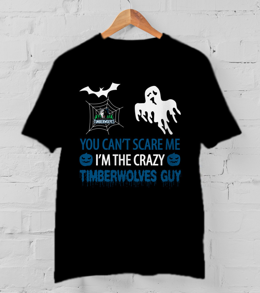 You Can't Scare Me I'm The Crazy Timberwolves Guy Halloween Timberwolves Bat Web Ghost T-Shirt