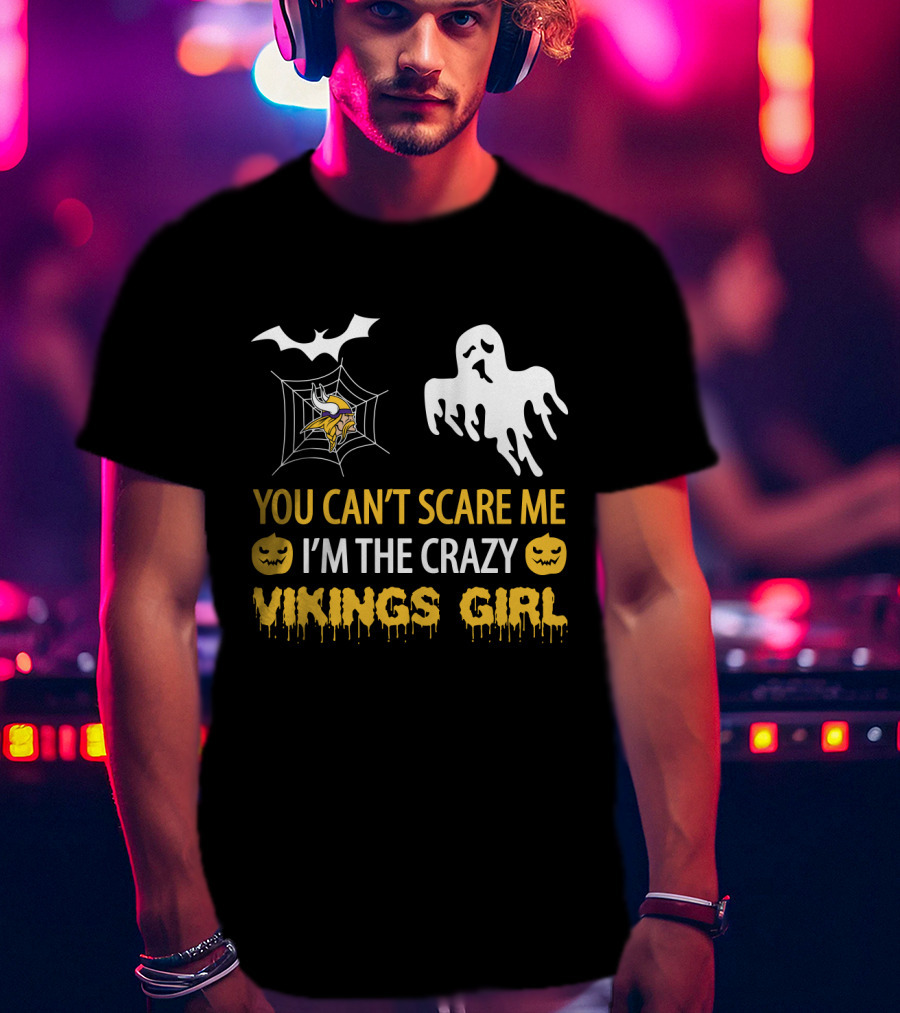 You Can't Scare Me I'm The Crazy Vikings Girl Halloween Minnesota Vikings Bat Spiderweb Ghost Pumpkin T-Shirt