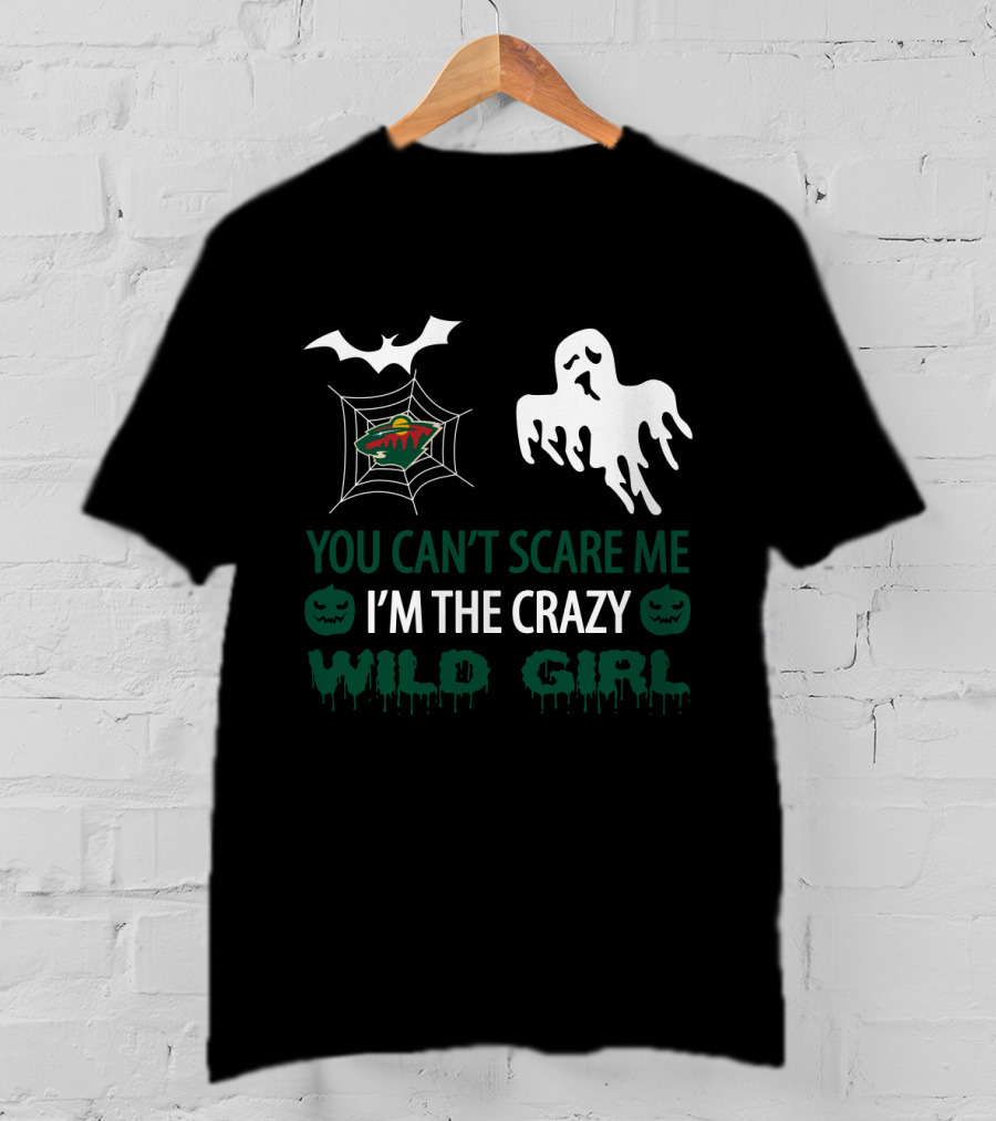 You Can't Scare Me I'm The Crazy Minnesota Wild Girl T-Shirt
