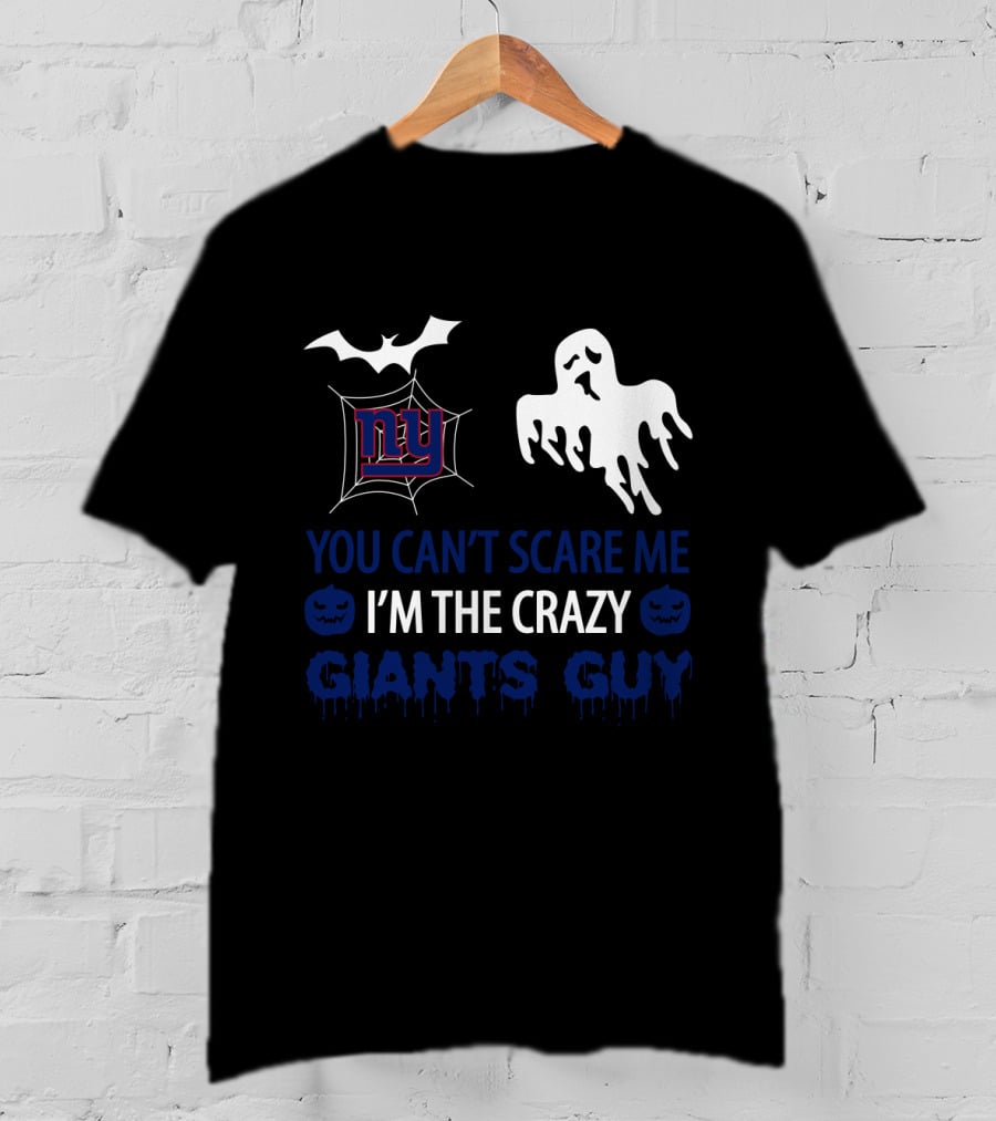 You Can't Scare Me I'm The Crazy Giants Guy Ny Halloween T-Shirt
