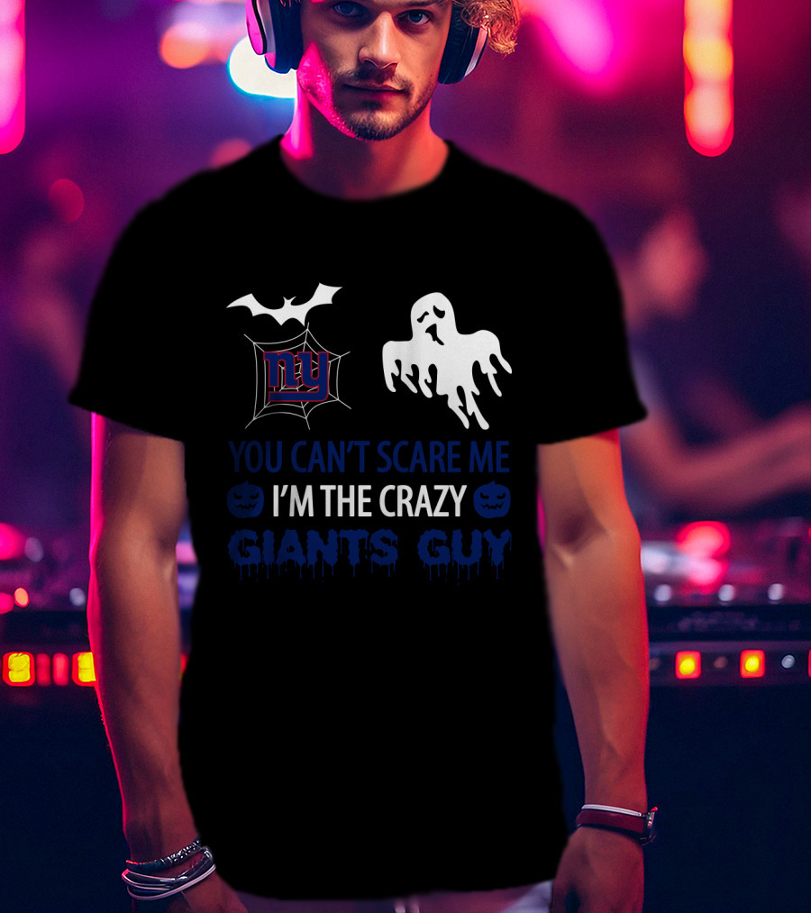 You Can't Scare Me I'm The Crazy Giants Guy Ny Halloween T-Shirt