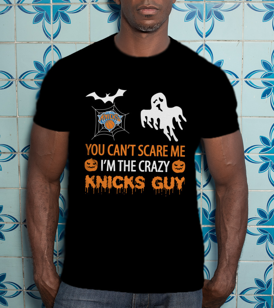 You Can't Scare Me I'm The Crazy New York Knicks Guy Halloween Ghost Spiderweb T-Shirt