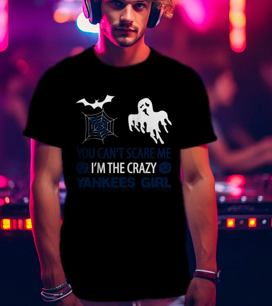 You Can't Scare Me I'm The Crazy Yankees Girl Halloween Ghost Bat Spiderweb T-Shirt