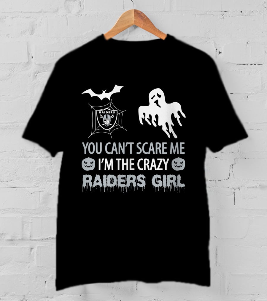 You Can't Scare Me I'm The Crazy Raiders Girl Halloween Raiders Girl T-Shirt
