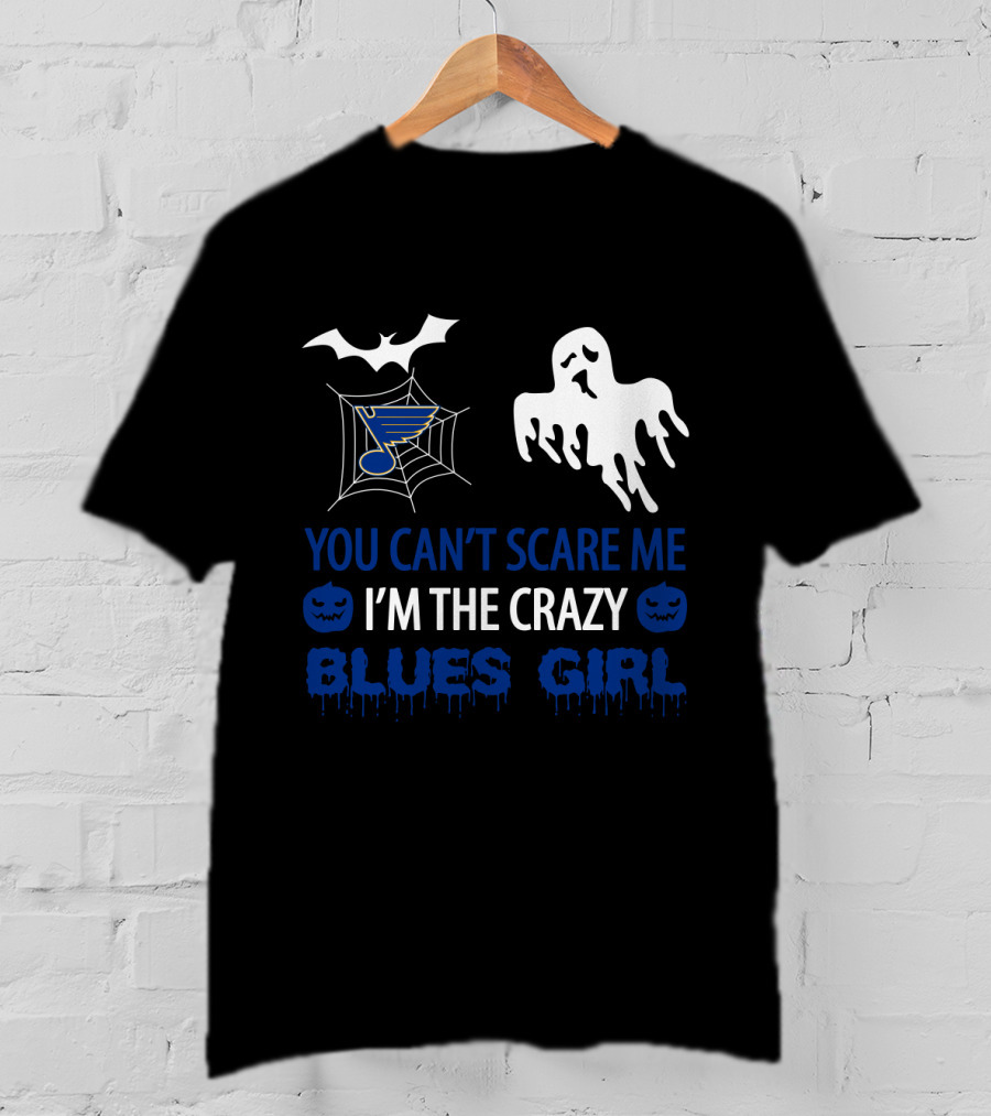 You Can't Scare Me I'm The Crazy St. Louis Blues Girl Halloween Ghost Bat Pumpkin T-Shirt