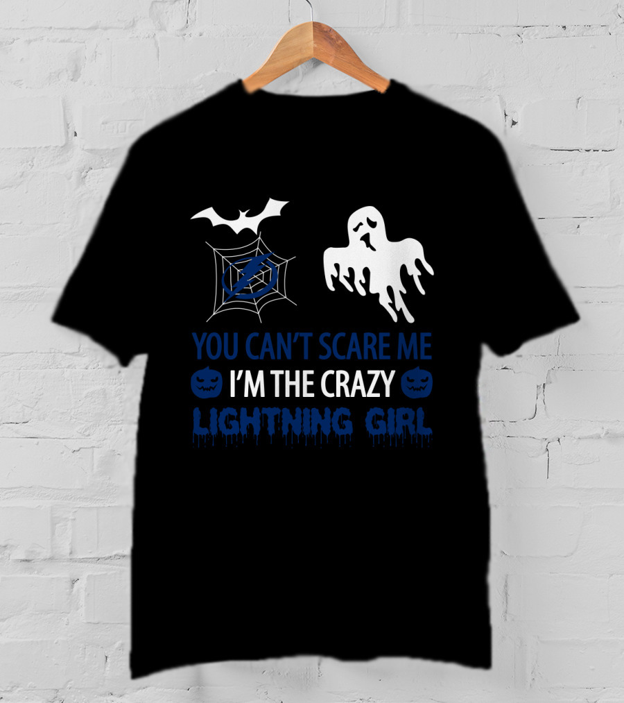 You Can't Scare Me I'm The Crazy Lightning Girl Halloween Tampa Bay T-Shirt