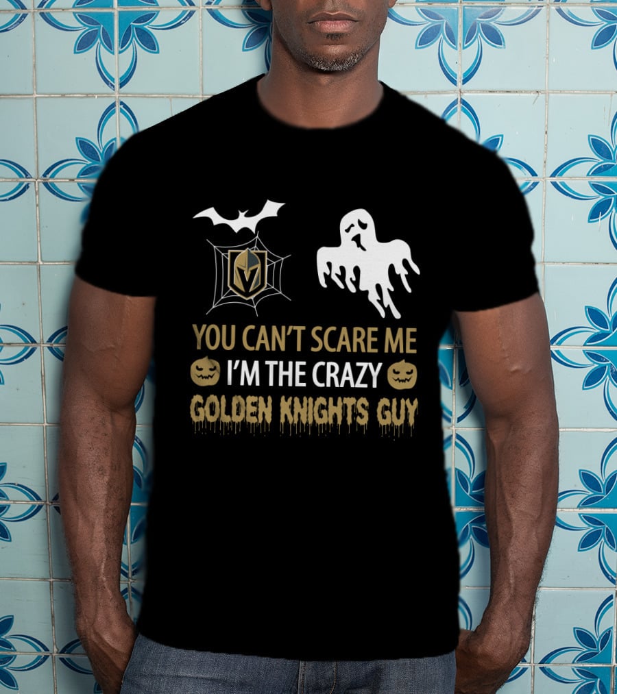 You Can't Scare Me I'm The Crazy Golden Knights Guy Halloween Pumpkin Ghost Bat T-Shirt