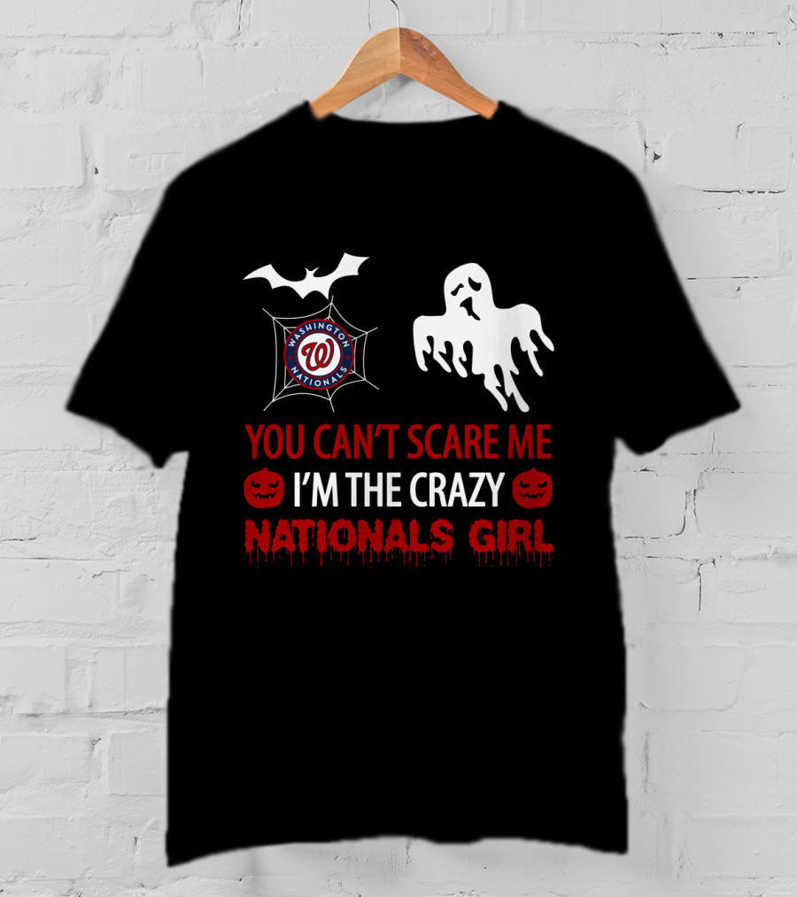 You Can't Scare Me I'm The Crazy Washington Nationals Girl Halloween T-Shirt