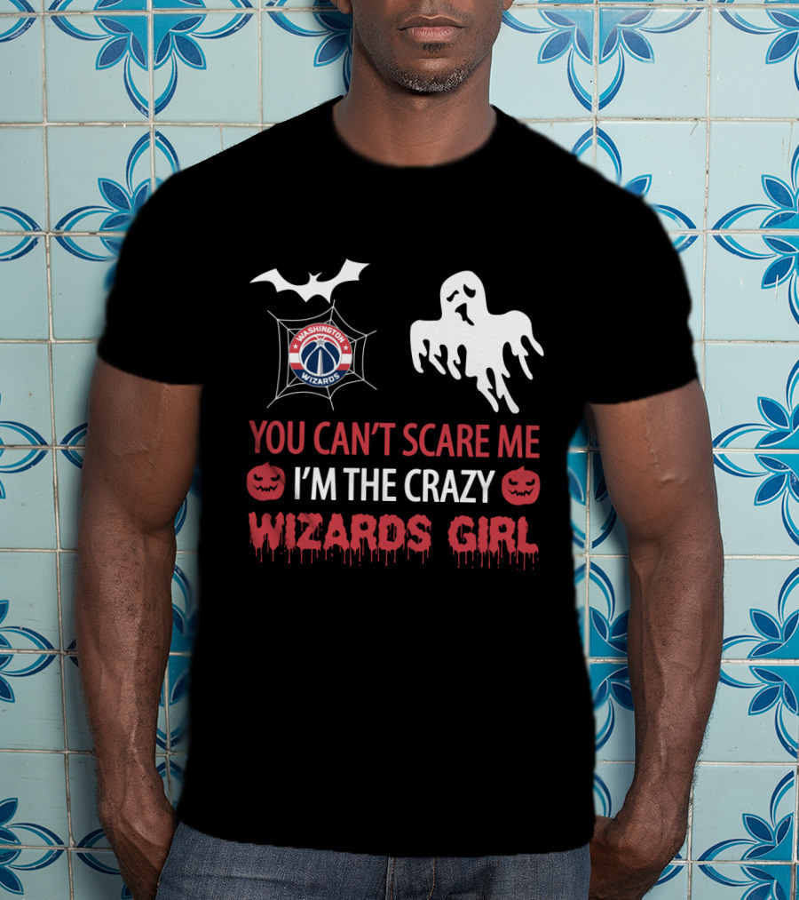 Washington Wizards Halloween You Can't Scare Me I'm The Crazy Wizards Girl T-Shirt