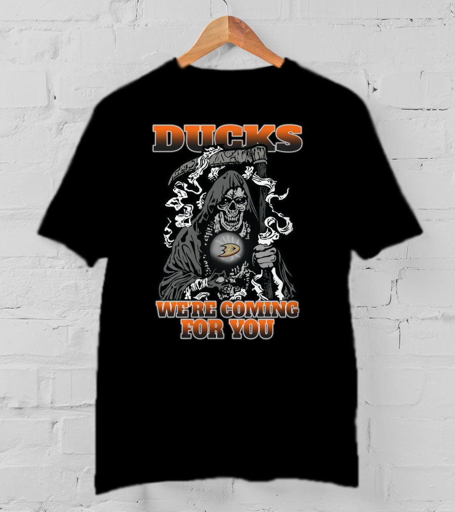 Ducks Grim Reaper We're Coming For You Anaheim Fans T-Shirt