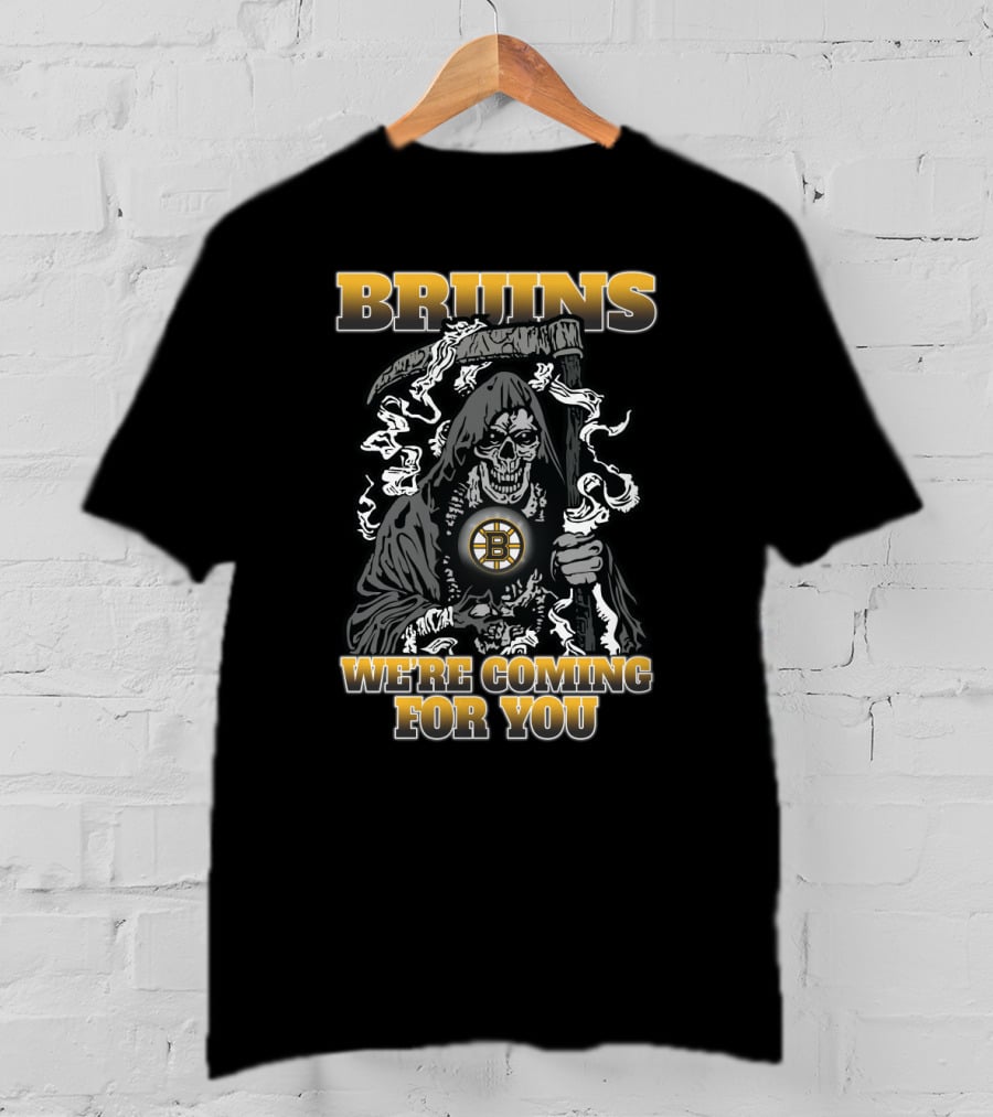 Bruins Grim Reaper We're Coming For You Hockey Fans T-Shirt