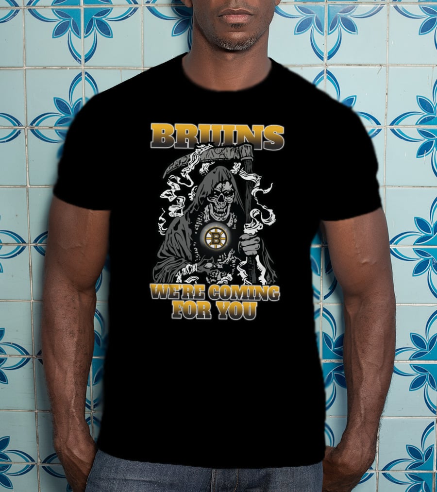 Bruins Grim Reaper We're Coming For You Hockey Fans T-Shirt