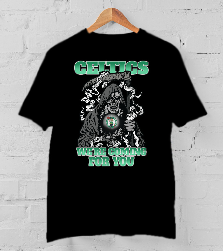 Celtics We're Coming For You Grim Reaper T-Shirt