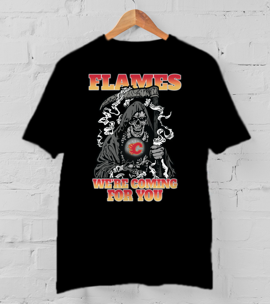 Flames We're Coming For You Grim Reaper Calgary Fans T-Shirt