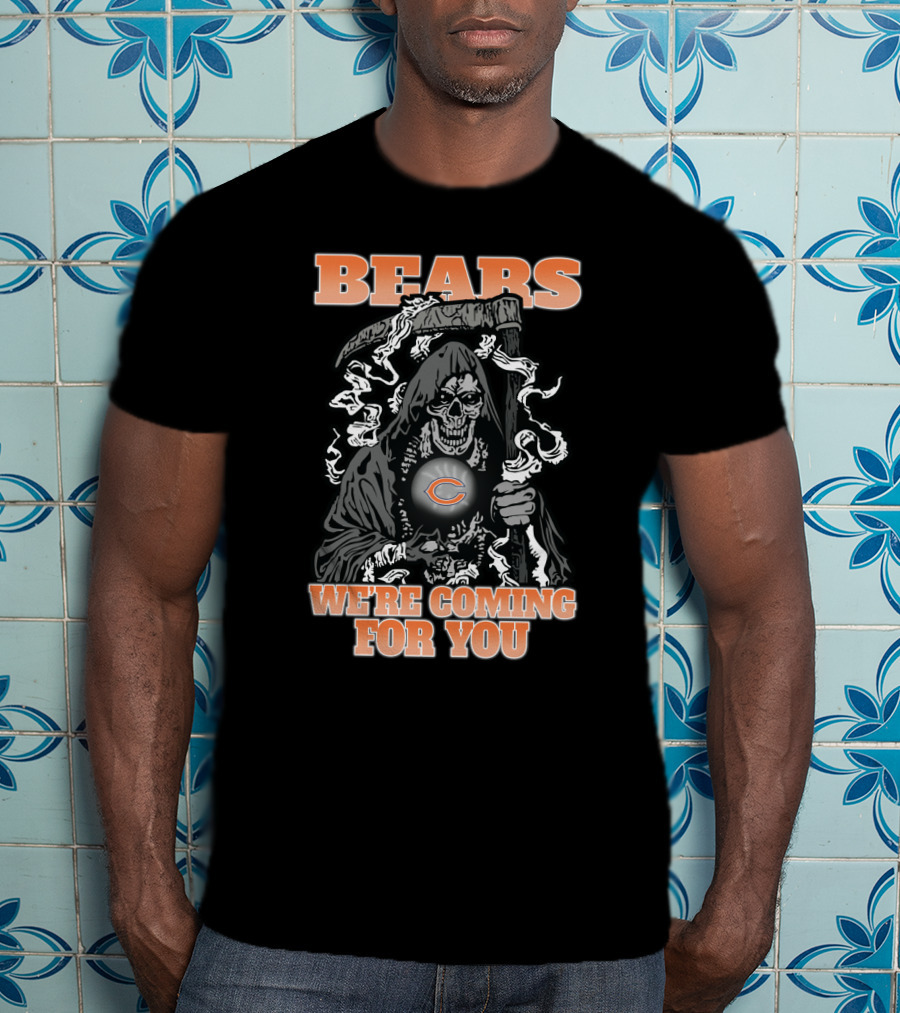 Bears We're Coming For You Chicago Grim Reaper Fan T-Shirt
