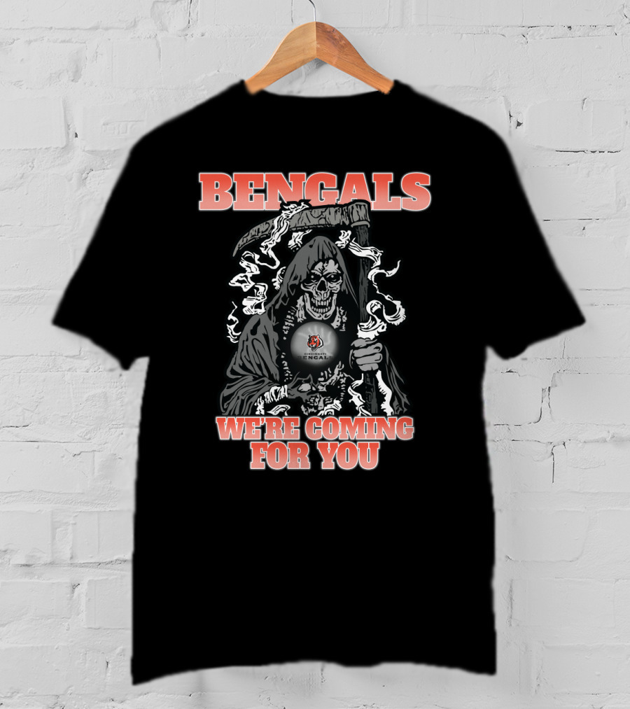 Bengals Grim Reaper We're Coming For You T-Shirt