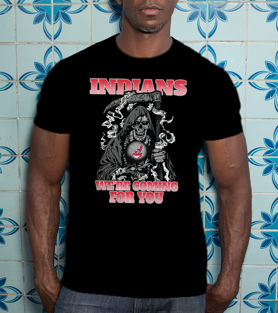 Indians Grim Reaper We're Coming For You Sports Logo Fan T-Shirt