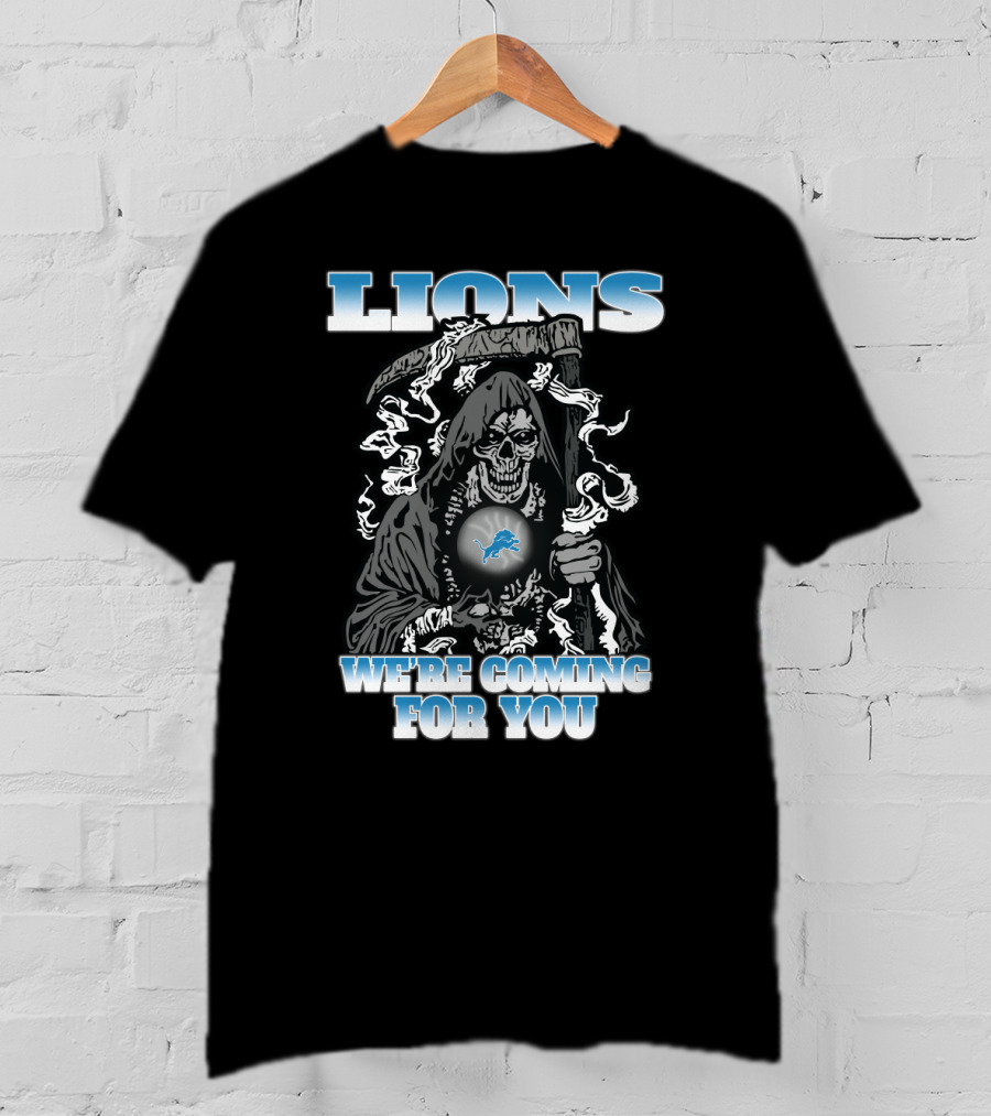 Lions We’re Coming For You Grim Reaper Detroit Fans T-Shirt
