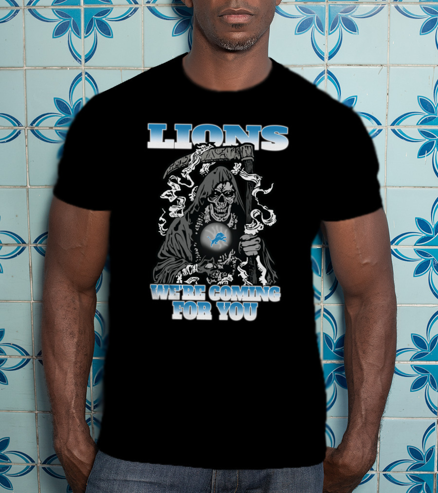 Lions We’re Coming For You Grim Reaper Detroit Fans T-Shirt