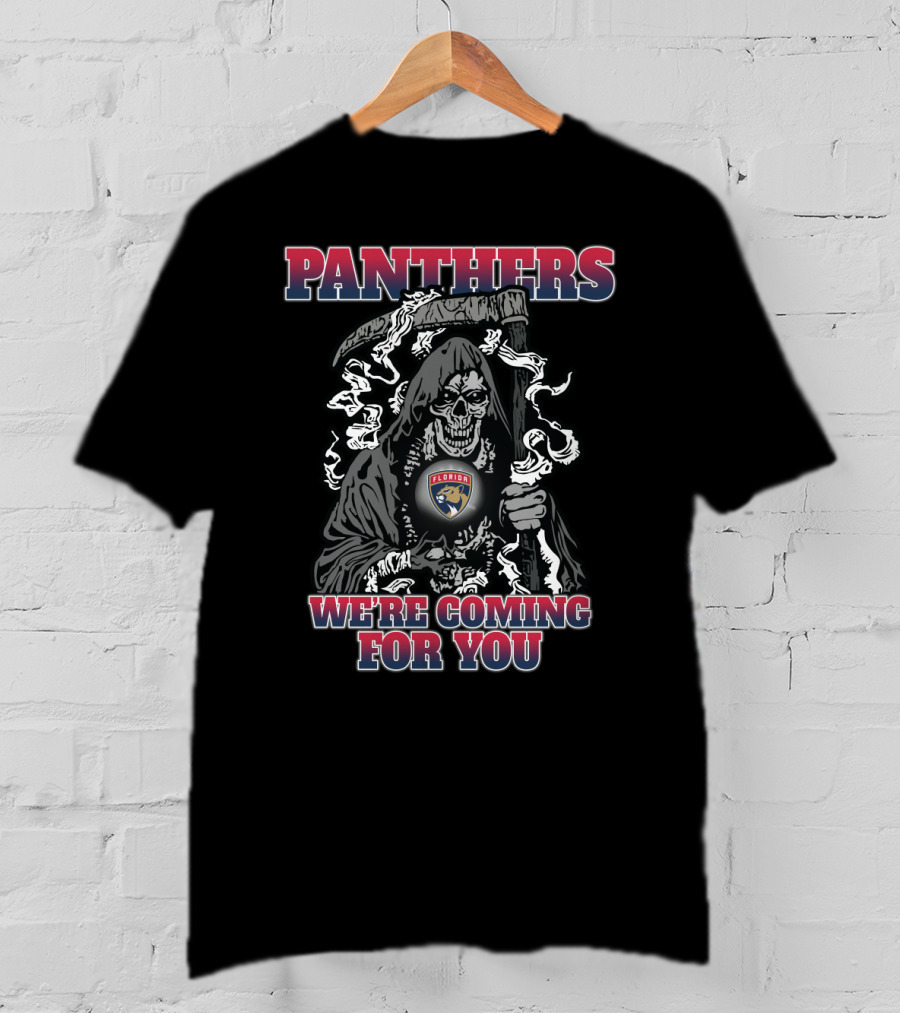 Panthers We’re Coming For You Florida Panthers Grim Reaper Fans T-Shirt