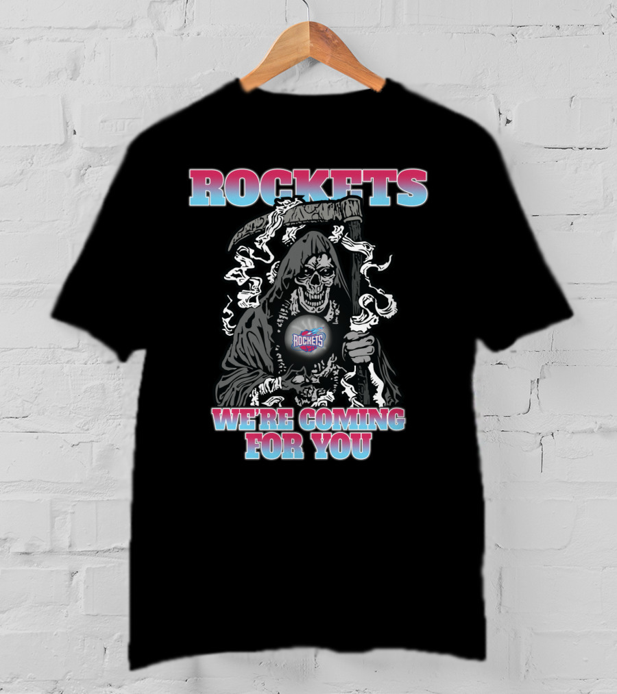 Rockets Grim Reaper We're Coming For You T-Shirt