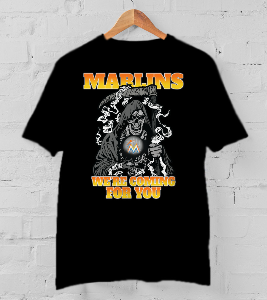 Miami Marlins Grim Reaper We're Coming For You T-Shirt