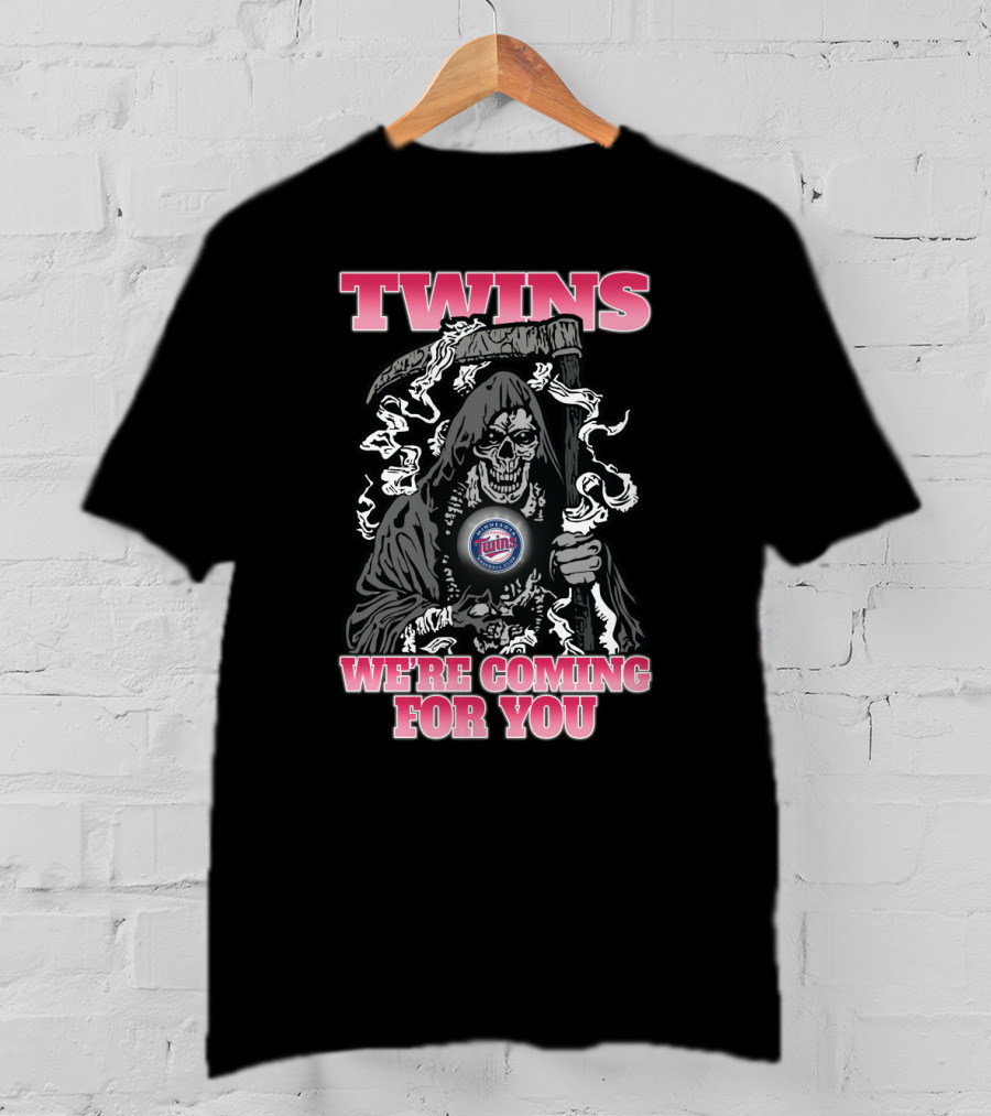 Twins Grim Reaper We're Coming For You Minnesota Fans T-Shirt