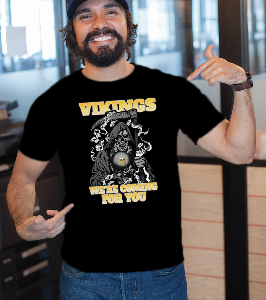 Vikings We're Coming For You Grim Reaper Minnesota Football Fan T-Shirt