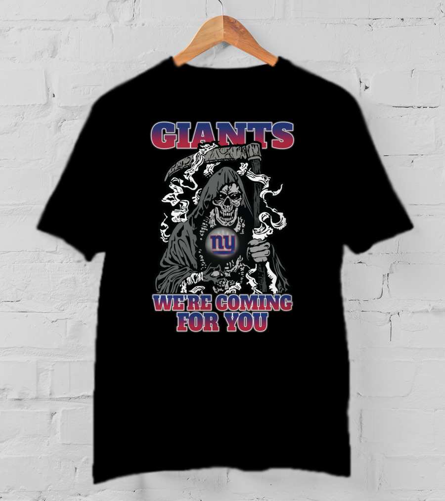 Giants Ny We're Coming For You Grim Reaper Fan T-Shirt