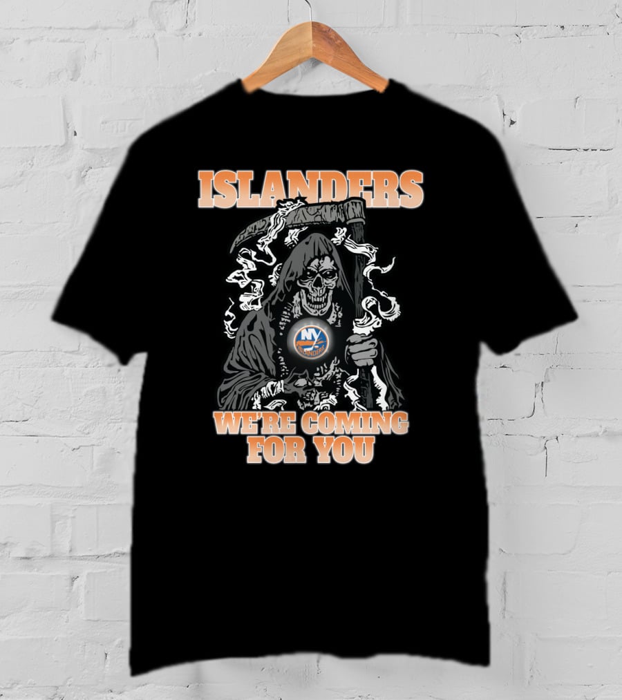 Islanders We're Coming For You Grim Reaper New York Hockey Fans T-Shirt