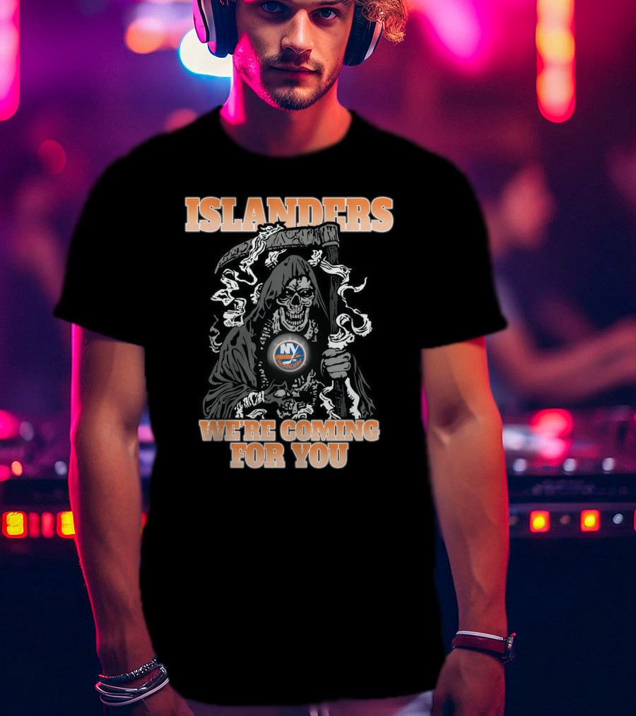 Islanders We're Coming For You Grim Reaper New York Hockey Fans T-Shirt