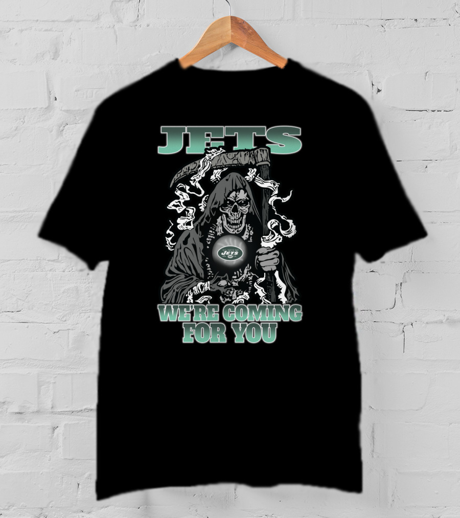 Jets We're Coming For You Grim Reaper New York Fans T-Shirt