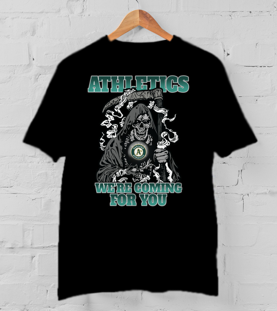 Oakland Athletics Grim Reaper We're Coming For You T-Shirt