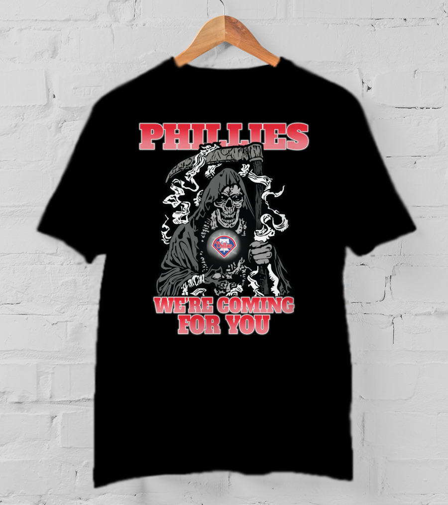 Philadelphia Phillies Grim Reaper We're Coming For You T-Shirt