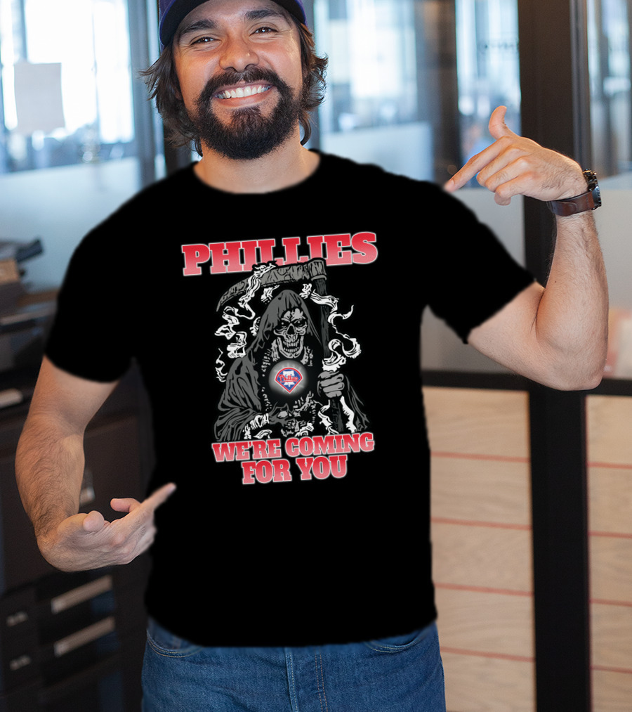 Philadelphia Phillies Grim Reaper We're Coming For You T-Shirt