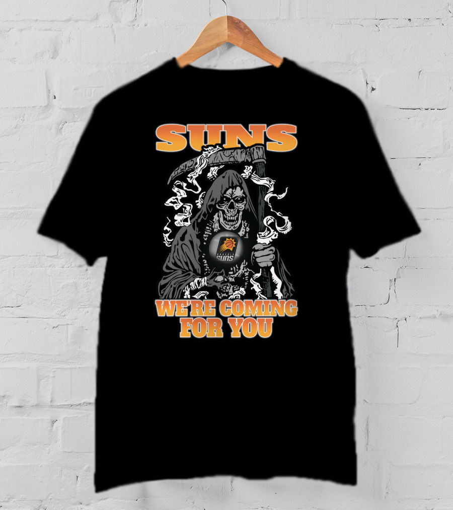 Suns Grim Reaper We're Coming For You T-Shirt