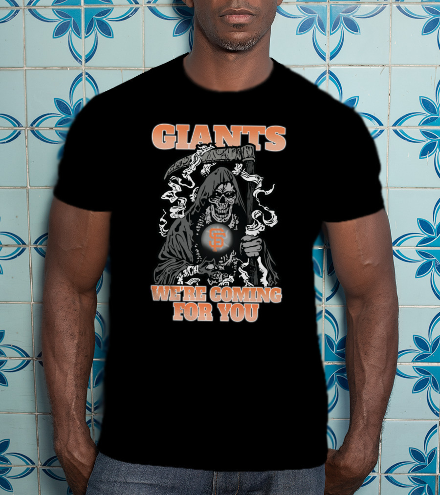 San Francisco Giants Grim Reaper We're Coming For You T-Shirt
