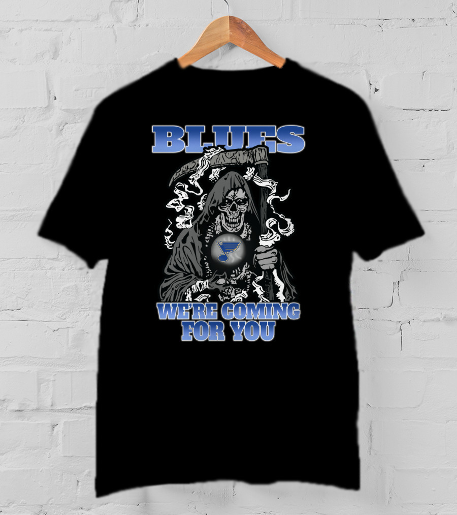 Blues We're Coming For You St. Louis Ice Hockey Grim Reaper Fan T-Shirt