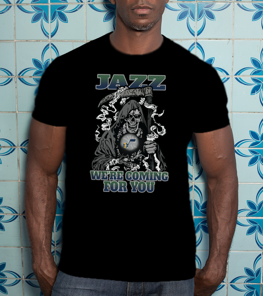 Jazz We're Coming For You Grim Reaper Utah Fan T-Shirt