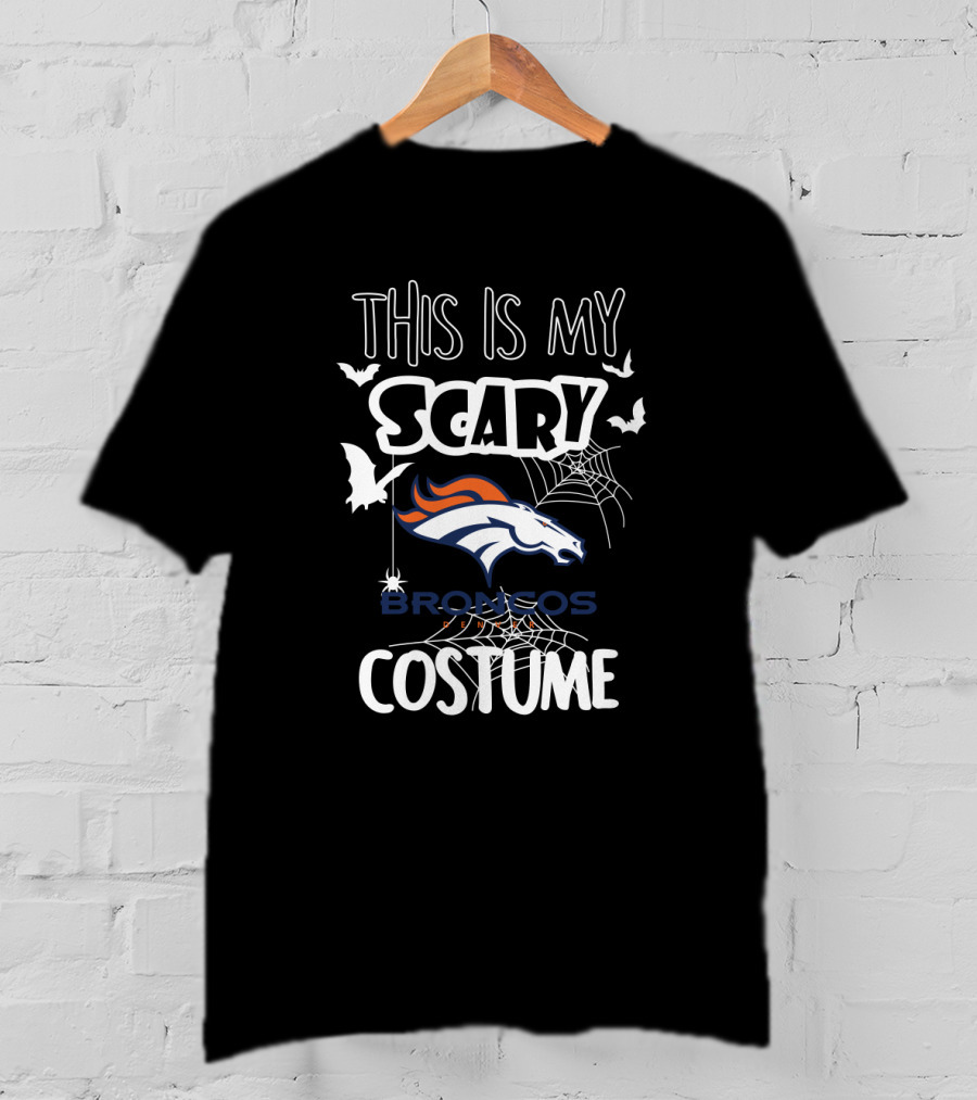 This Is My Scary Denver Broncos Costume T-Shirt
