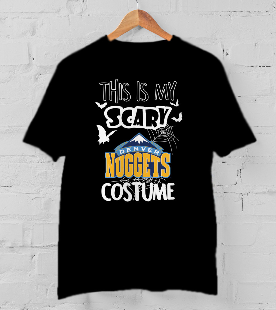 This Is My Scary Denver Nuggets Costume T-Shirt