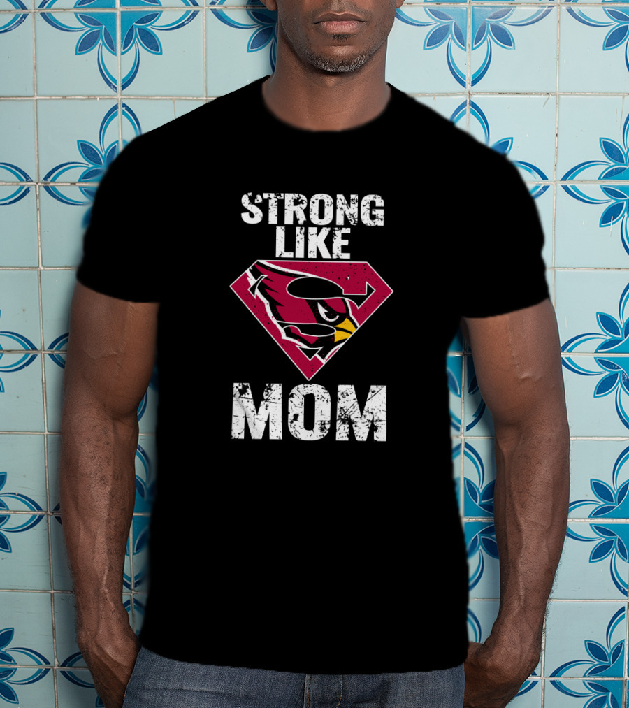 Strong Like Mom Arizona Cardinals Super S T-Shirt