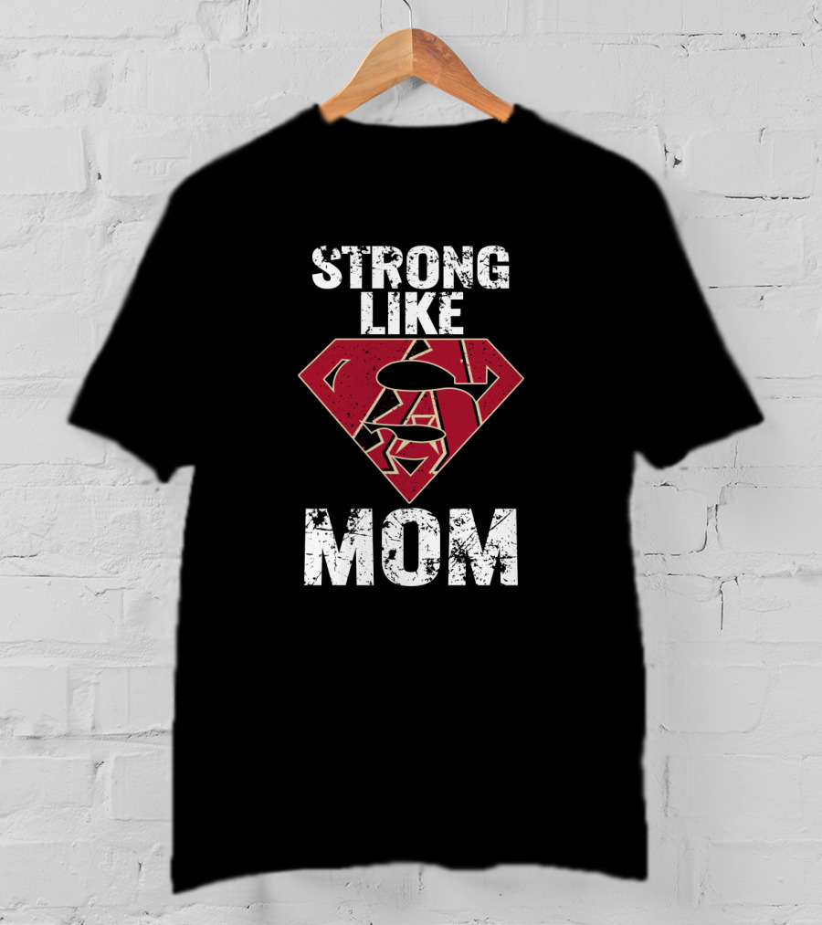 Strong Like Mom Arizona Diamondbacks Superhero T-Shirt