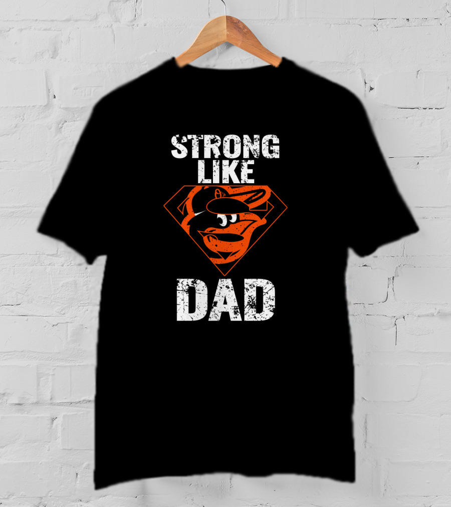 Strong Like Dad With Baltimore Orioles Superhero T-Shirt