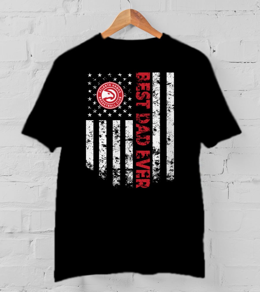 Atlanta Hawks Basketball Club Best Dad Ever Flag T-Shirt